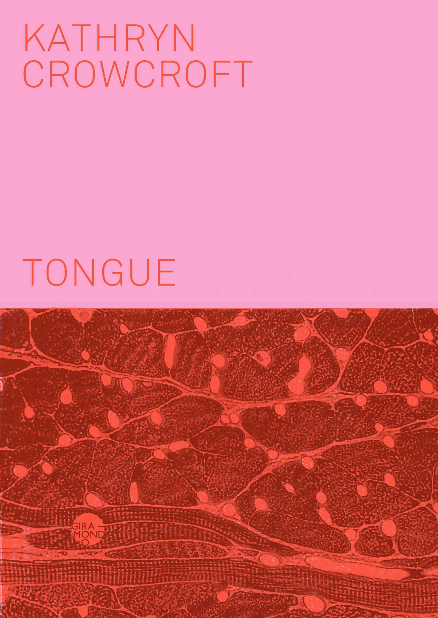 Kathryn Crowcroft book cover for Tongue published by Giramondo